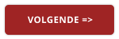 VOLGENDE =>