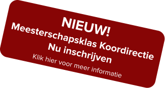 NIEUW! Meesterschapsklas Koordirectie Nu inschrijven Klik hier voor meer informatie